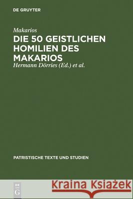 Die 50 geistlichen Homilien des Makarios III Makarios Hermann Darries Erich Klostermann 9783110052671 Walter de Gruyter - książka