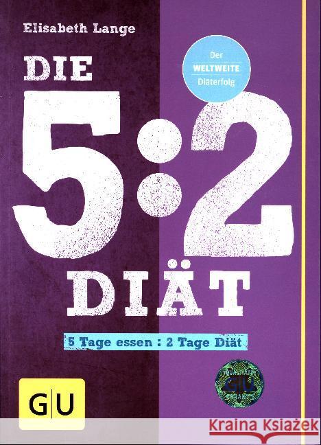 Die 5:2-Diät : 5 Tage essen : 2 Tage Diät Lange, Elisabeth 9783833838064 Gräfe & Unzer - książka