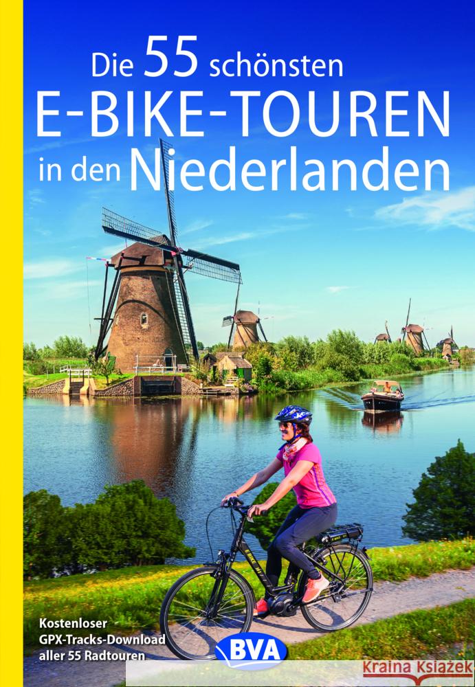 Die 55 schönsten E-Bike-Touren in den Niederlanden Kockskämper, Oliver 9783969900697 BVA BikeMedia - książka
