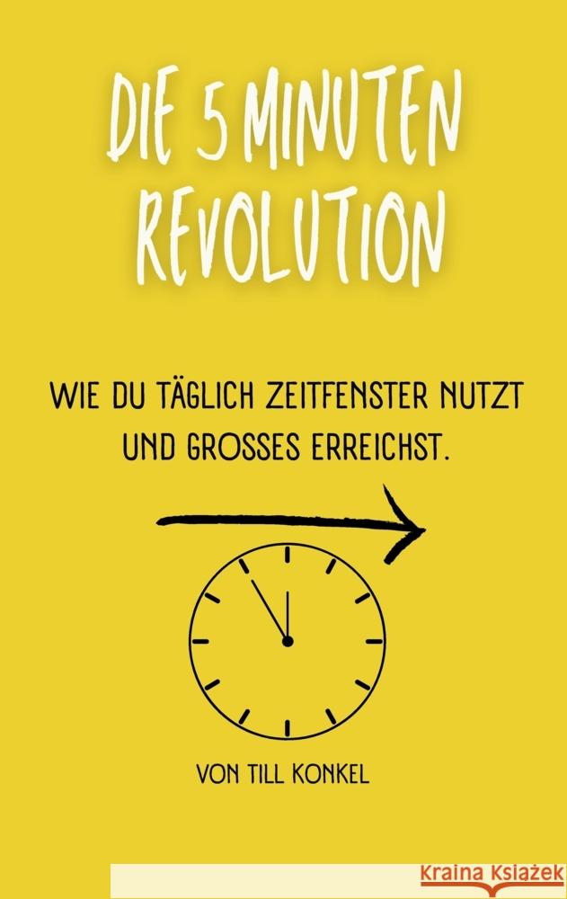 Die 5-Minuten Revolution Konkel, Till 9783384027832 tredition - książka