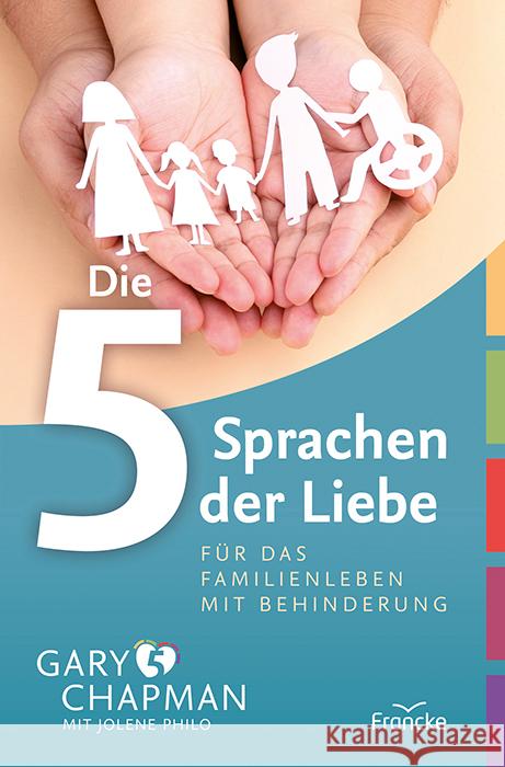 Die 5 Sprachen der Liebe für das Familienleben mit Behinderung Chapman, Gary, Philo, Jolene 9783963622342 Francke-Buch - książka