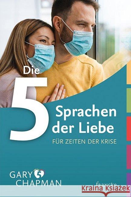 Die 5 Sprachen der Liebe für Zeiten der Krise Chapman, Gary 9783963621833 Francke-Buchhandlung - książka