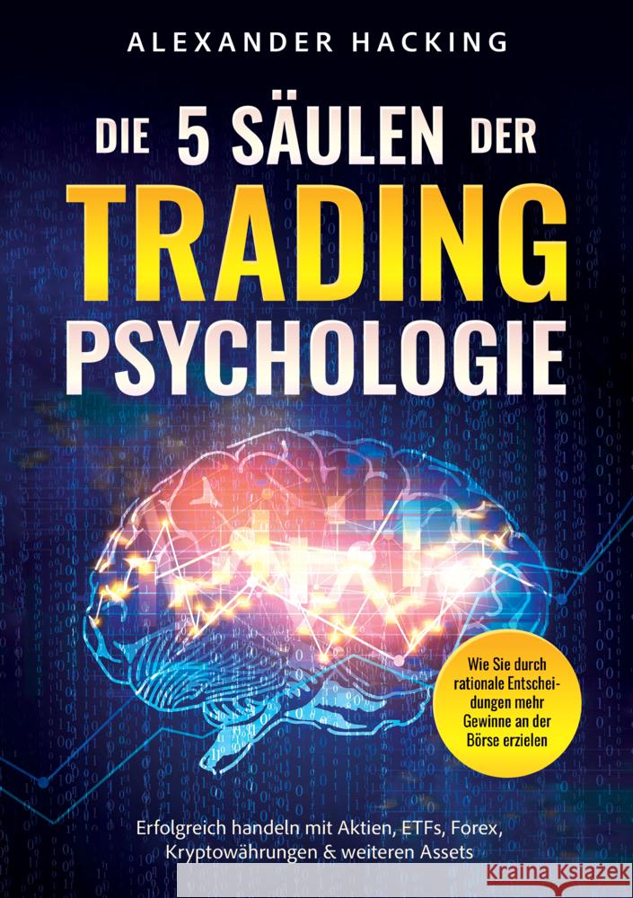 Die 5 Säulen der Trading-Psychologie: Wie Sie durch rationale Entscheidungen mehr Gewinne an der Börse erzielen Alexander Hacking 9789403797052 Kapitalgewinn Medien - książka