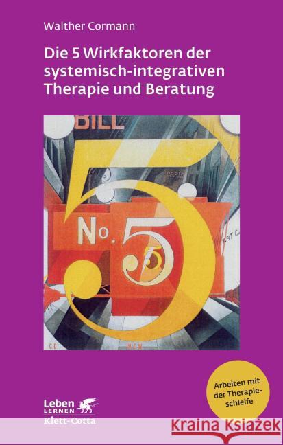 Die 5 Wirkfaktoren der systemisch-integrativen Therapie und Beratung : Arbeiten mit der Therapieschleife Cormann, Walther 9783608891447 Klett-Cotta - książka