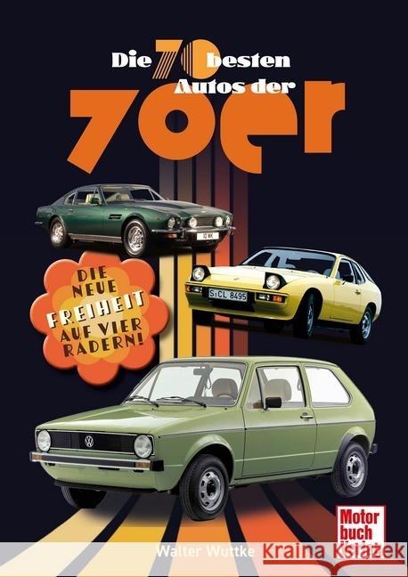 Die 70 besten Autos der 70er Wuttke, Walther 9783613046801 Motorbuch Verlag - książka