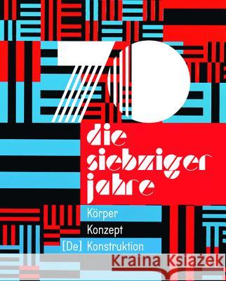 Die 70er Jahre: Krper - Konzept - [de] Konstruktion  9783990435601 Ambra Verlag - książka