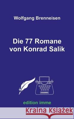 Die 77 Romane von Konrad Salik Wolfgang Brenneisen 9783754379271 Books on Demand - książka