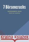 Die 7 Börsenzusammenbrüche Harwig, Martin 9783754962718 epubli