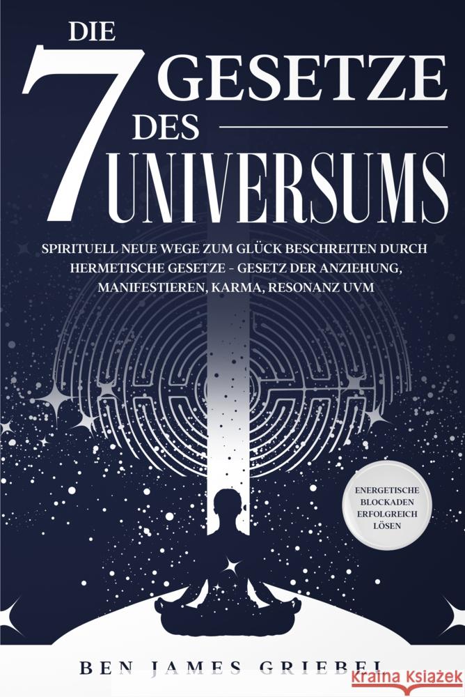 Die 7 Gesetze des Universums Griebel, Ben James 9783969671689 Eulogia - książka