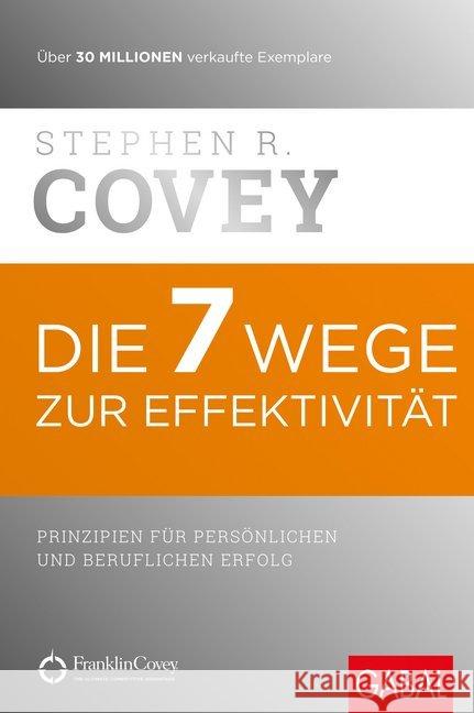 Die 7 Wege zur Effektivität : Prinzipien für persönlichen und beruflichen Erfolg Covey, Stephen R. 9783869368948 GABAL - książka