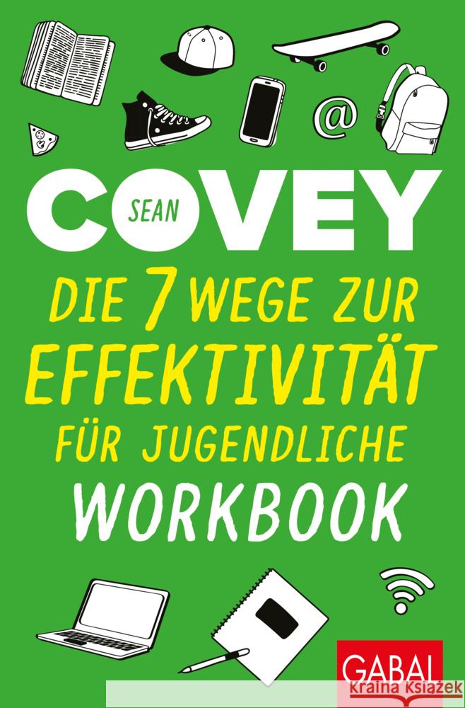 Die 7 Wege zur Effektivität für Jugendliche - Workbook Covey, Sean 9783967391879 GABAL - książka