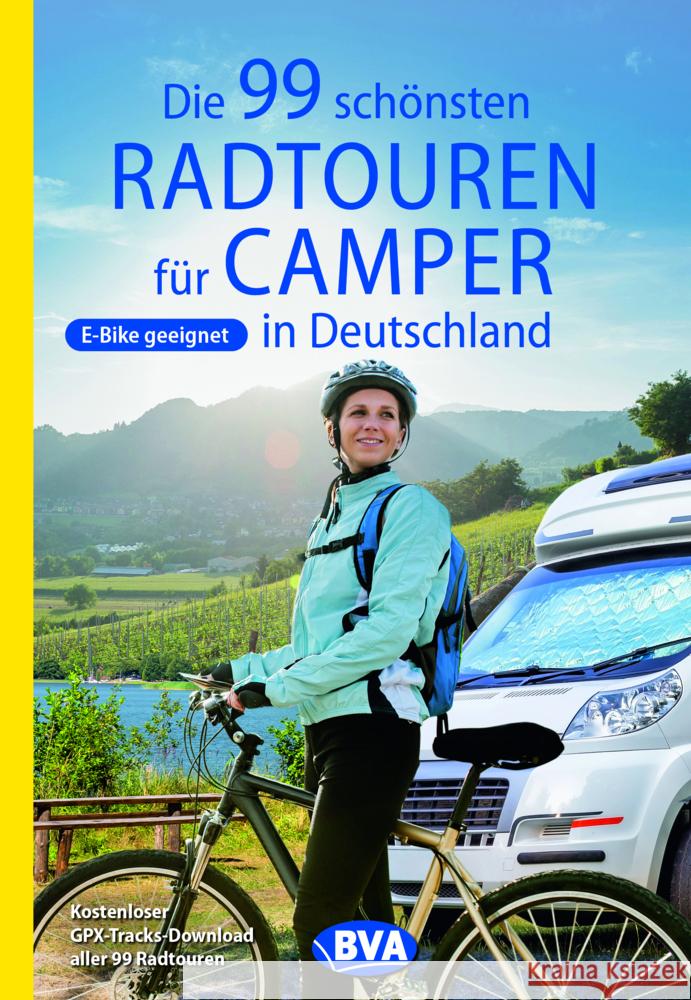Die 99 schönsten Radtouren für Camper in Deutschland  9783969900482 BVA BikeMedia - książka