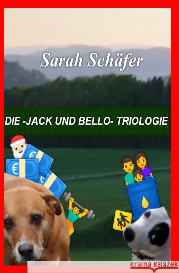 die -Jack und Bello- Triologie Schäfer, Sarah 9783753160733 epubli - książka