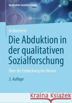 Die Abduktion in der qualitativen Sozialforschung Reichertz, Jo 9783658499563 Springer VS - książka