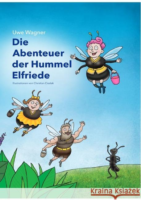 Die Abenteuer der Hummel Elfriede Wagner, Uwe 9783748523949 epubli - książka