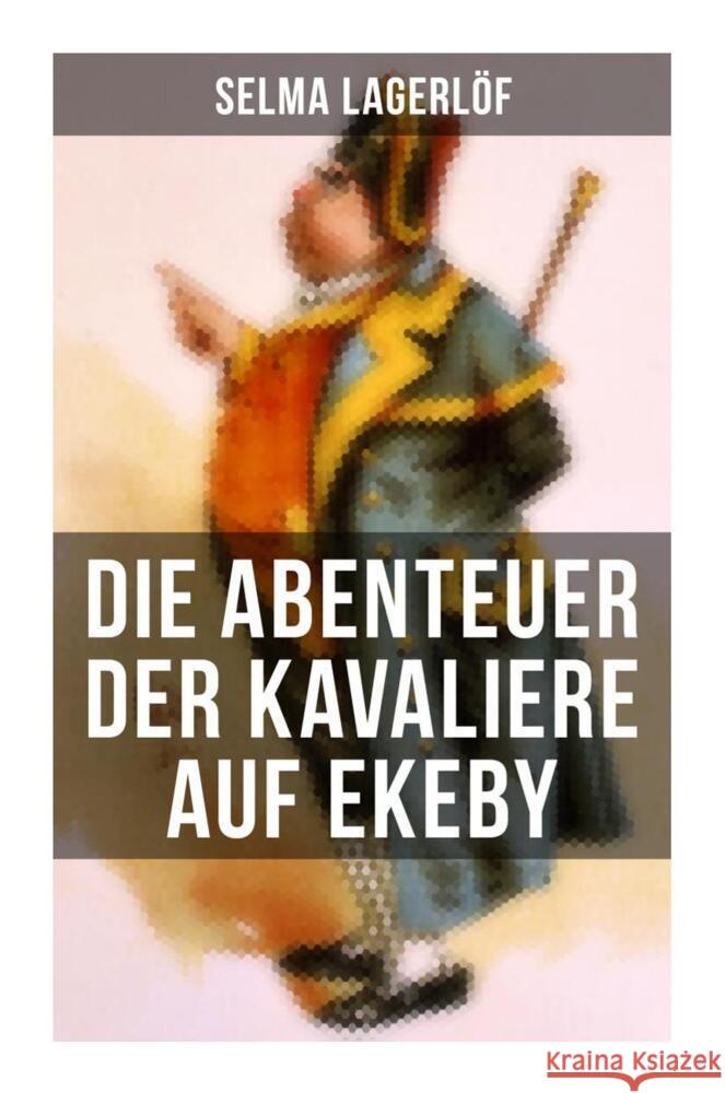 Die Abenteuer der Kavaliere auf Ekeby Lagerlöf, Selma 9788027251872 Musaicum Books - książka
