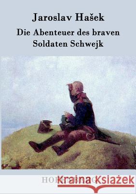 Die Abenteuer des braven Soldaten Schwejk Jaroslav Hasek 9783843034456 Hofenberg - książka