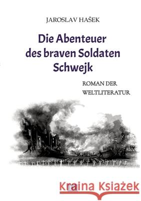 Die Abenteuer des braven Soldaten Schwejk: Aktuelle Neuauflage Matthias Schwarze 9783384129512 Latin-Edition - książka