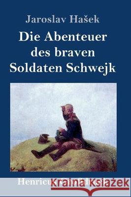 Die Abenteuer des braven Soldaten Schwejk (Großdruck) Jaroslav Hasek 9783847831709 Henricus - książka