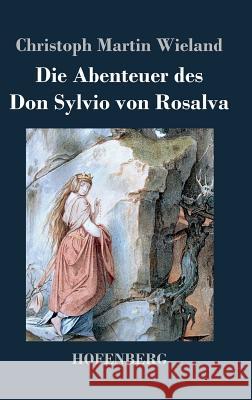 Die Abenteuer des Don Sylvio von Rosalva Christoph Martin Wieland 9783843032599 Hofenberg - książka
