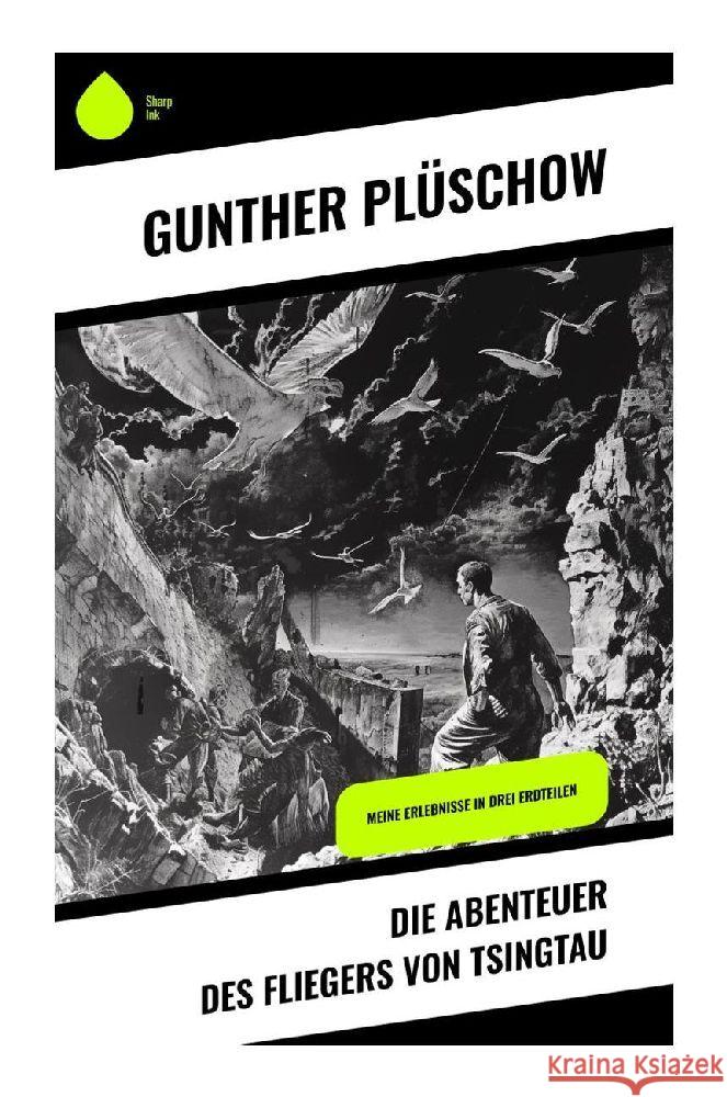 Die Abenteuer des Fliegers von Tsingtau Plüschow, Gunther 9788028352158 Sharp Ink - książka