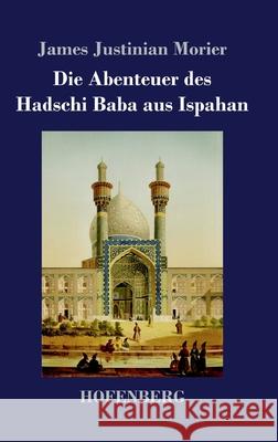 Die Abenteuer des Hadschi Baba aus Ispahan James Justinian Morier 9783743743533 Hofenberg - książka