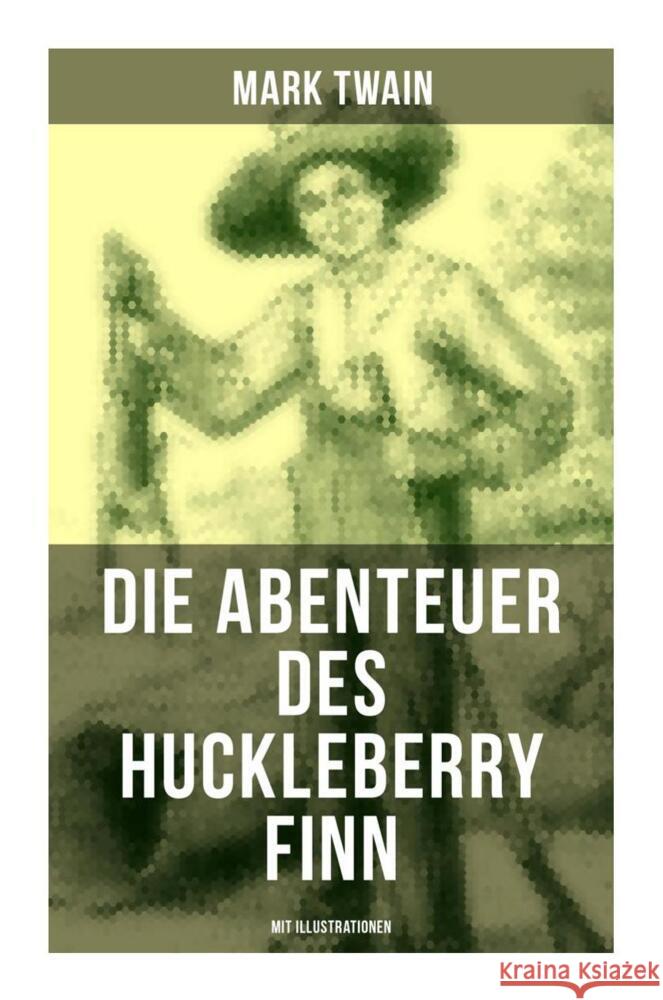 Die Abenteuer des Huckleberry Finn (Mit Illustrationen) Twain, Mark 9788027253951 Musaicum Books - książka