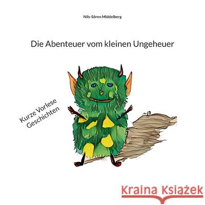 Die Abenteuer vom kleinen Ungeheuer Nils-S?ren Middelberg 9783758302466 Bod - Books on Demand - książka