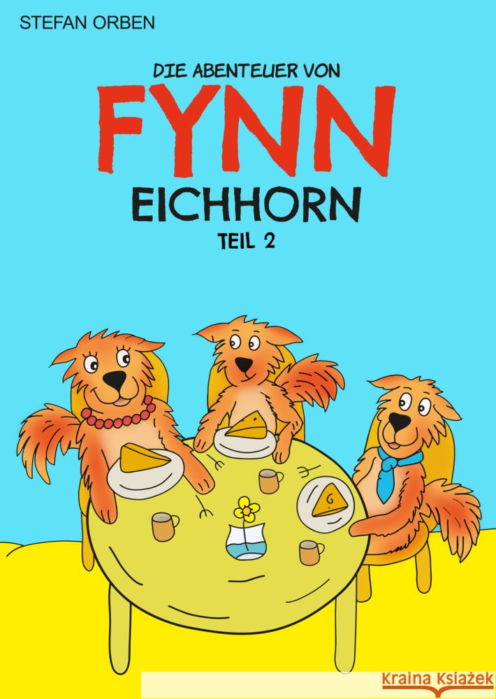 Die Abenteuer von Fynn Eichhorn Teil 2 Orben, Stefan, Herbst, Stefan 9783986777463 Rheingauer Textschmiede - książka