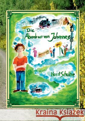 Die Abenteuer von Johannes Schultze, Horst 9783741251252 Books on Demand - książka