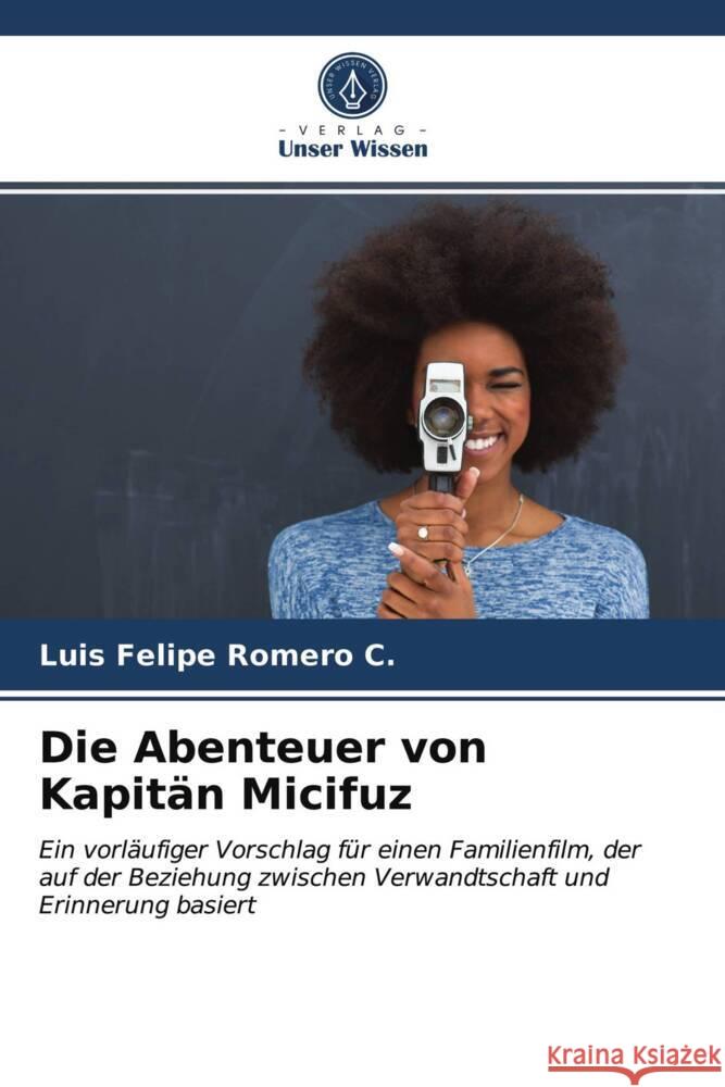 Die Abenteuer von Kapitän Micifuz Romero C., Luis Felipe 9786203970777 Verlag Unser Wissen - książka