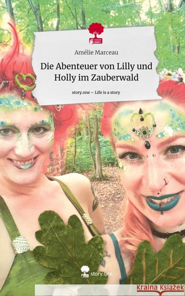 Die Abenteuer von Lilly und Holly im Zauberwald. Life is a Story - story.one Marceau, Amélie 9783711569165 story.one publishing - książka