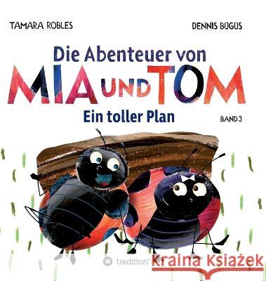 Die Abenteuer von Mia und Tom Robles, Tamara 9783347036581 tredition - książka