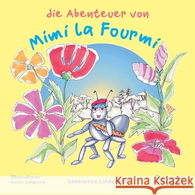 Die Abenteuer von Mimi la Fourmi Susan Longmire Gerda Arendt Constance Lindgreen 9781966104063 Radicant Press - książka