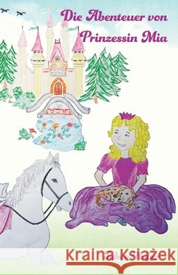 Die Abenteuer von Prinzessin Mia Huber, Tabea 9783861968337 Papierfresserchens MTM-Verlag - książka