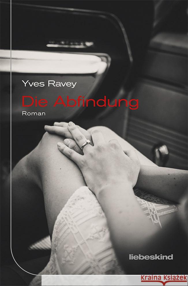 Die Abfindung Ravey, Yves 9783954381524 Liebeskind - książka