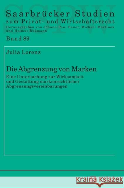 Die Abgrenzung von Marken; Eine Untersuchung zur Wirksamkeit und Gestaltung markenrechtlicher Abgrenzungsvereinbarungen Martinek, Michael 9783631671986 Peter Lang Gmbh, Internationaler Verlag Der W - książka