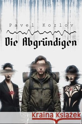 Die Abgründigen: Ein Horror-Thriller über uralte Geheimnisse im Polarural Kozlov, Pavel 9798264417016 Independently Published - książka