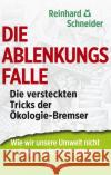 Die Ablenkungsfalle Schneider, Reinhard 9783962384142 oekom