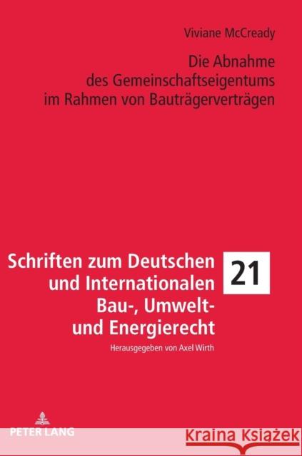 Die Abnahme Des Gemeinschaftseigentums Im Rahmen Von Bautraegervertraegen McCready, Viviane 9783631757536 Peter Lang Gmbh, Internationaler Verlag Der W - książka