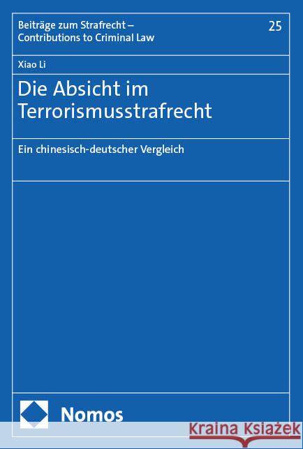 Die Absicht im Terrorismusstrafrecht Li, Xiao 9783756024476 Nomos - książka