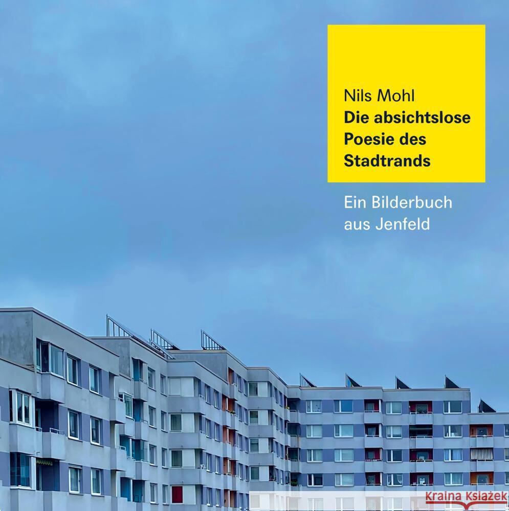 Die absichtslose Poesie des Stadtrands Mohl, Nils 9783384138804 Verlagsbude - książka