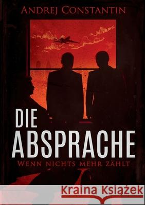 Die Absprache Andrej Constantin 9783754355763 Books on Demand - książka