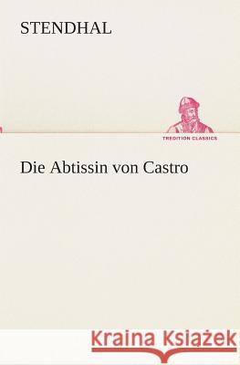 Die Abtissin von Castro Stendhal 9783849547318 Tredition Classics - książka