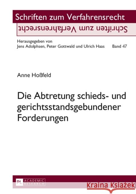 Die Abtretung Schieds- Und Gerichtsstandsgebundener Forderungen Haas, Ulrich 9783631647776 Peter Lang Gmbh, Internationaler Verlag Der W - książka