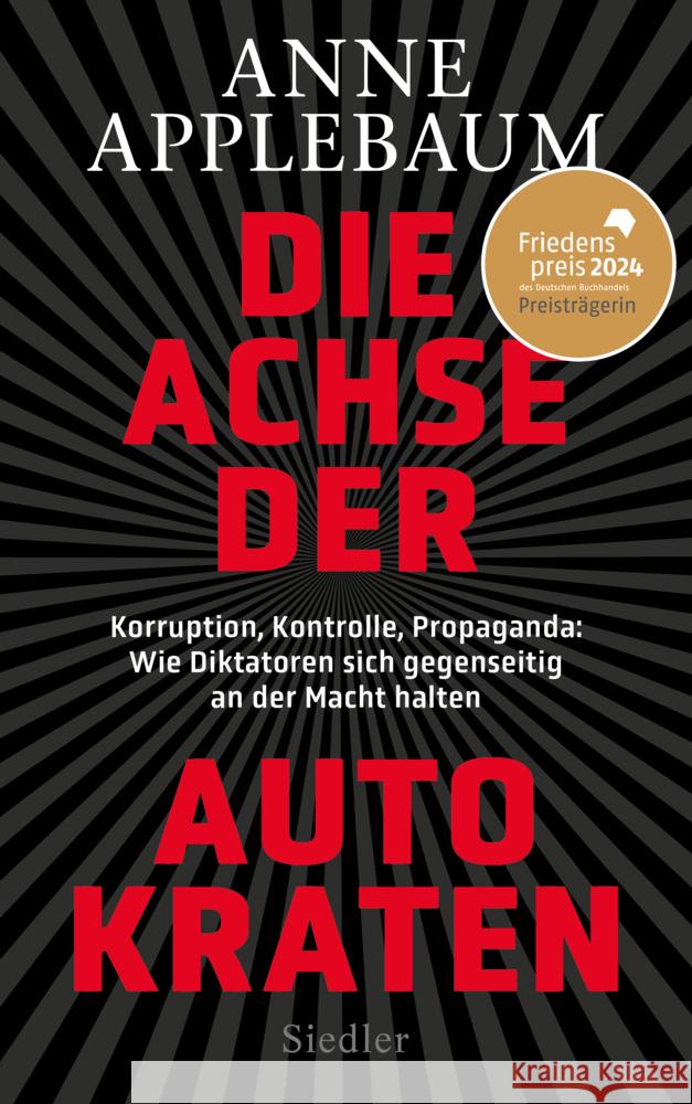 Die Achse der Autokraten Applebaum, Anne 9783827501769 Siedler - książka