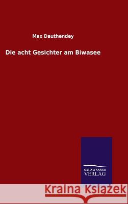 Die acht Gesichter am Biwasee Max Dauthendey 9783846061947 Salzwasser-Verlag Gmbh - książka