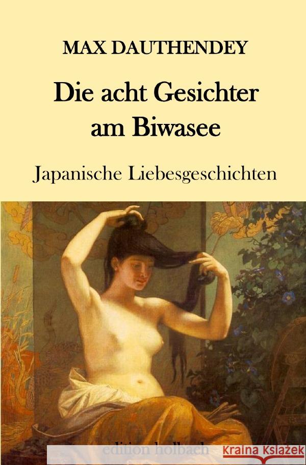 Die acht Gesichter am Biwasee : Japanische Liebesgeschichten Dauthendey, Max 9783752948226 epubli - książka