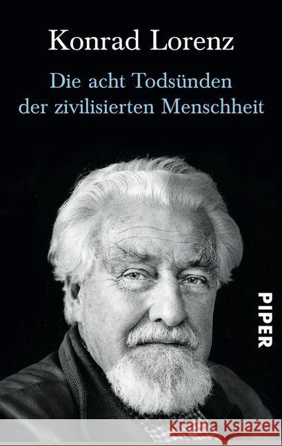 Die acht Todsünden der zivilisierten Menschheit Lorenz, Konrad   9783492200509 Piper - książka