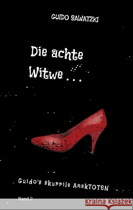 Die achte Witwe Sawatzki, Guido 9783384257765 tredition - książka